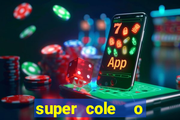 super cole  o 7784 jogos download